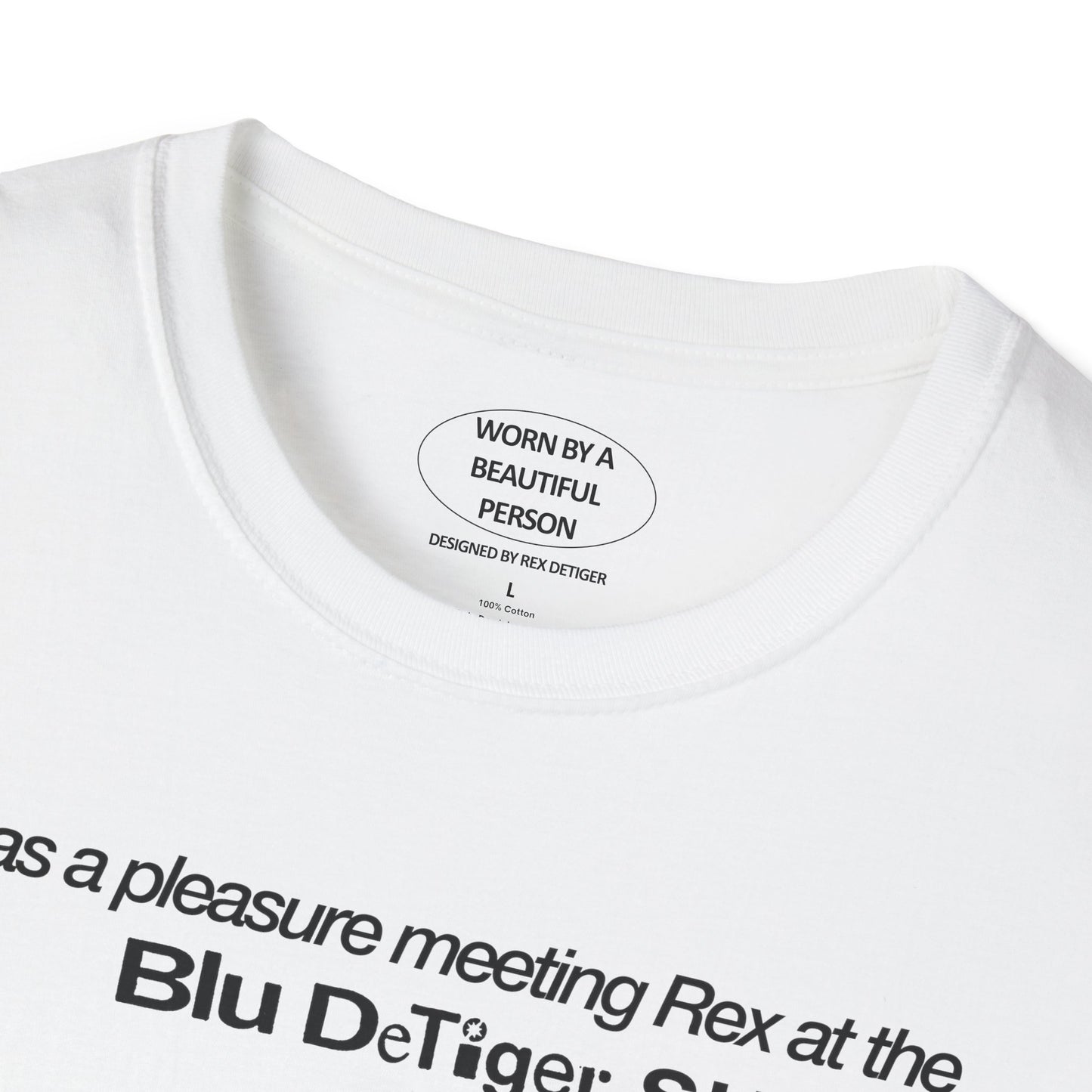 It was a pleasure meeting Rex at the Blu show after party at madeline's martini - Unisex Softstyle T-Shirt