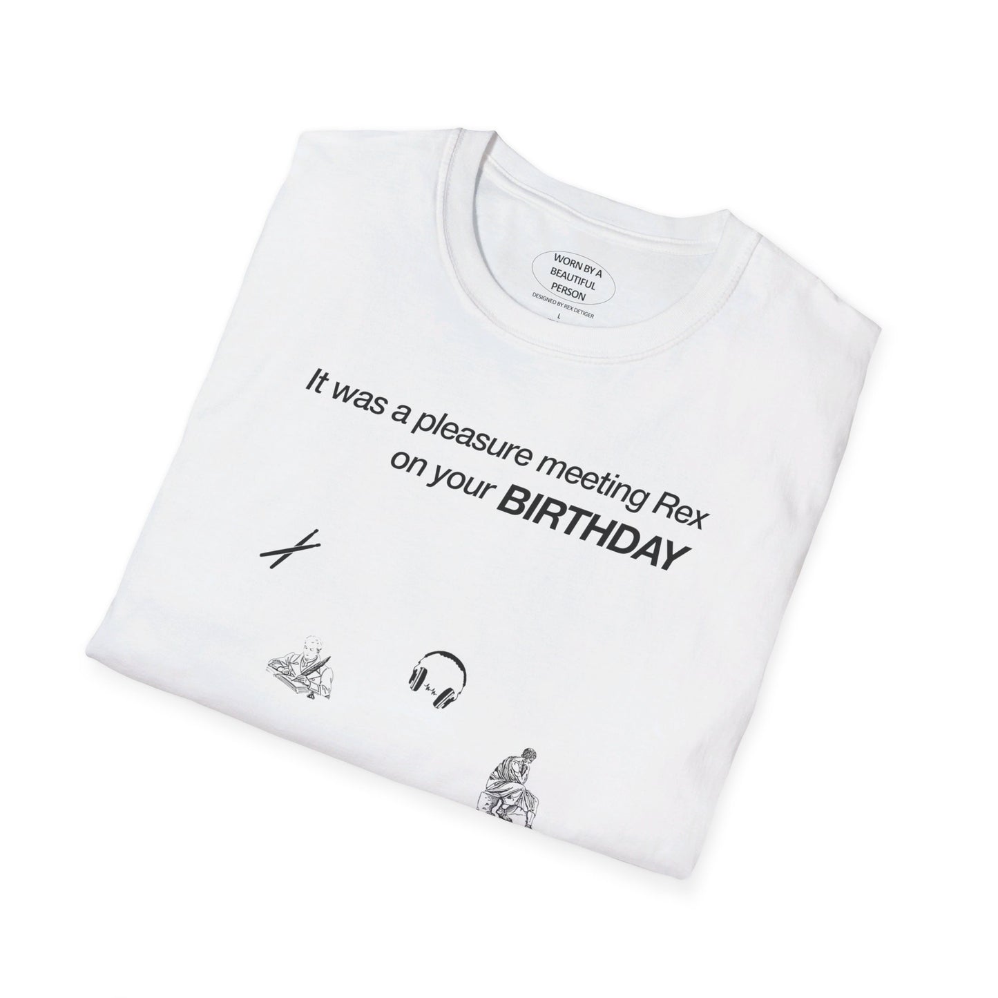 It was a pleasure meeting Rex on your birthday - Unisex Softstyle T-Shirt