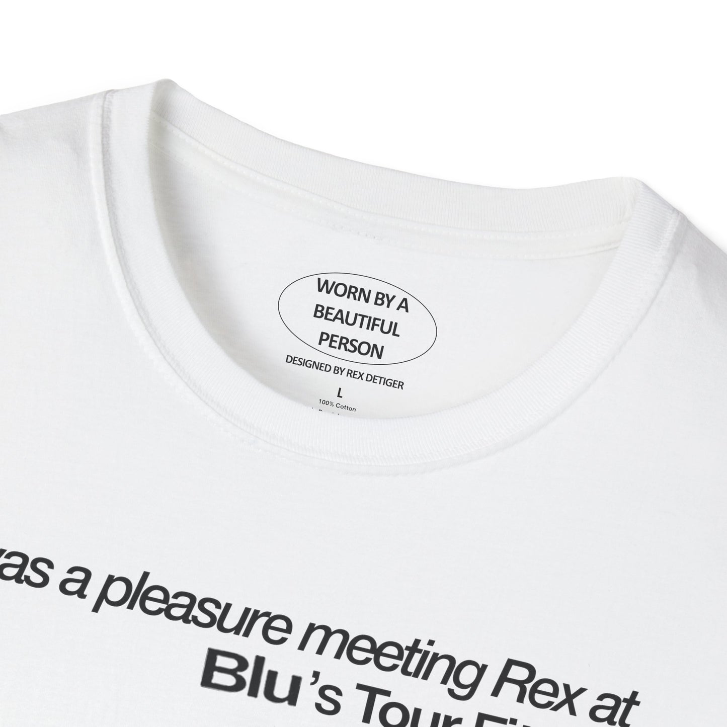 It was a pleasure meeting Rex at Blu's tour fitting and styling - Unisex Softstyle T-Shirt