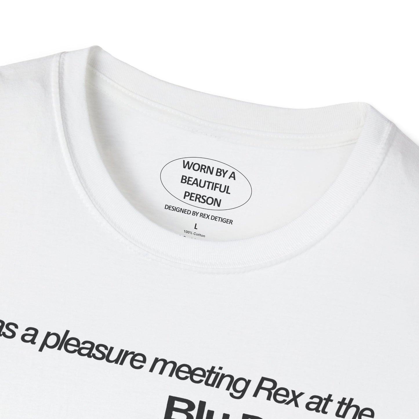 It was a pleasure meeting Rex at the Blu DeTiger rehearsals at CMS - Unisex Softstyle T-Shirt