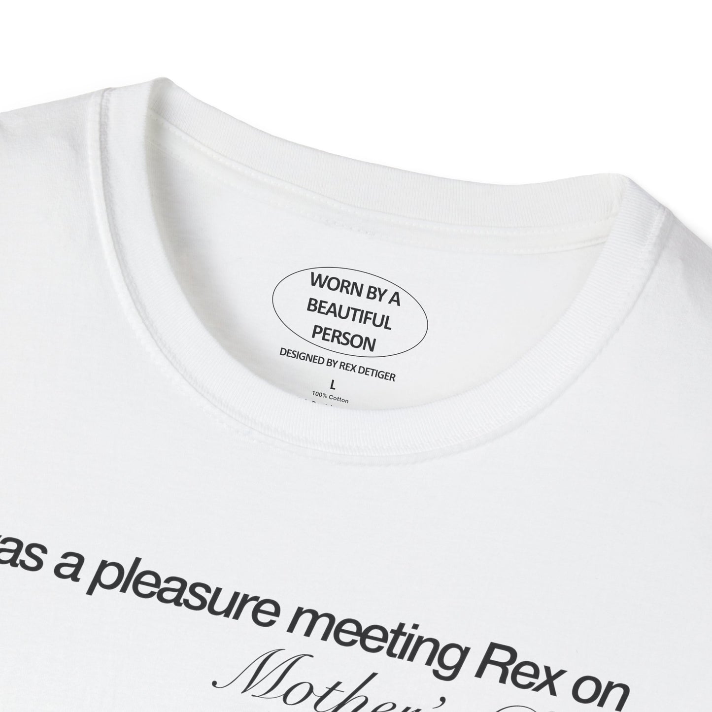 It was a pleasure meeting Rex on Mother's Day NYC - Unisex Softstyle T-Shirt
