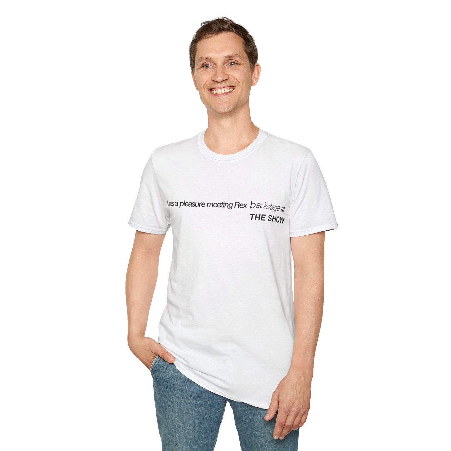 It was a pleasure meeting Rex backstage at THE SHOW - Unisex Softstyle T-Shirt