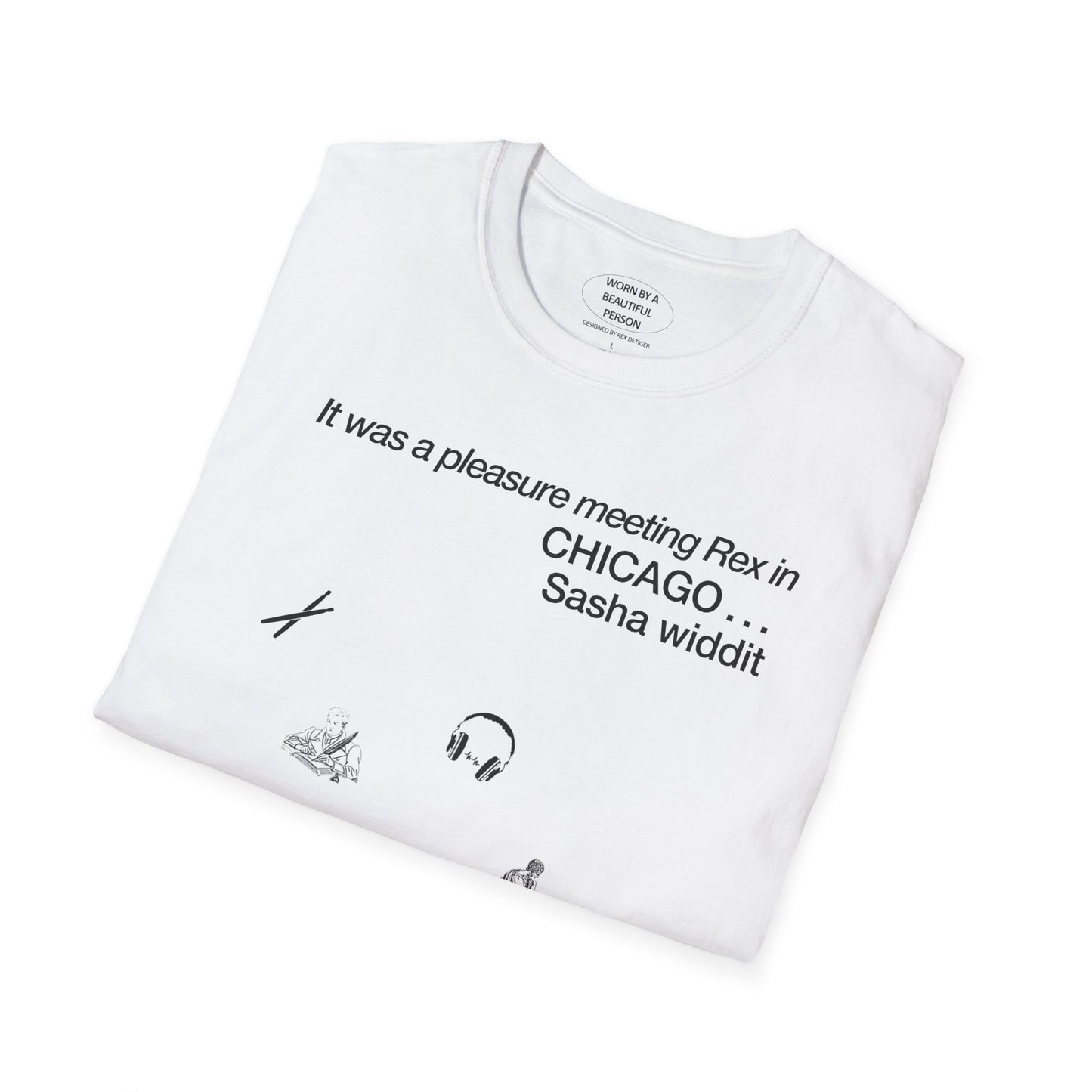 It was a pleasure meeting Rex in Chicago... Sasha widdit - Unisex Softstyle T-Shirt