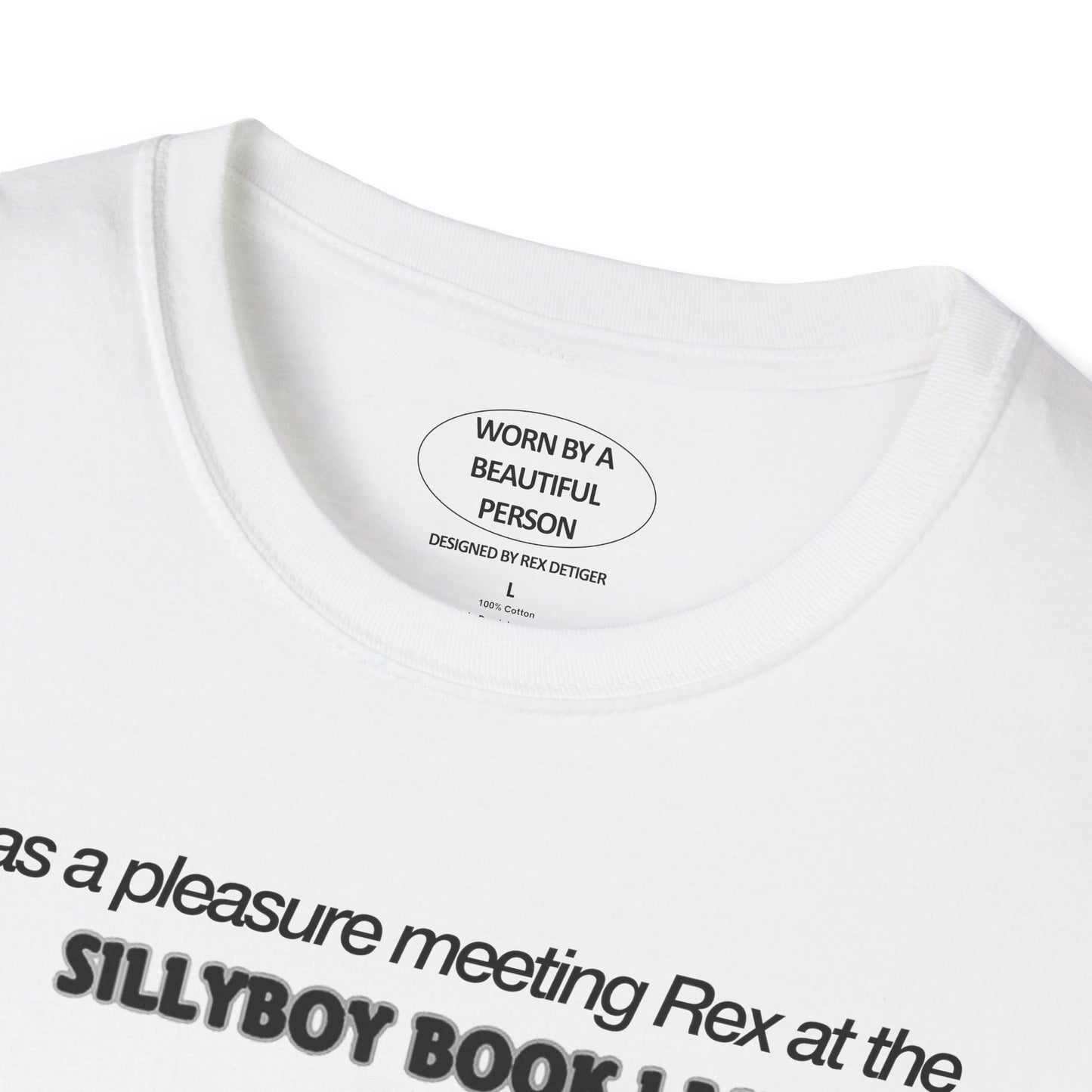 It was a pleasure meeting Rex at the sillyboy book launch - Unisex Softstyle T-Shirt