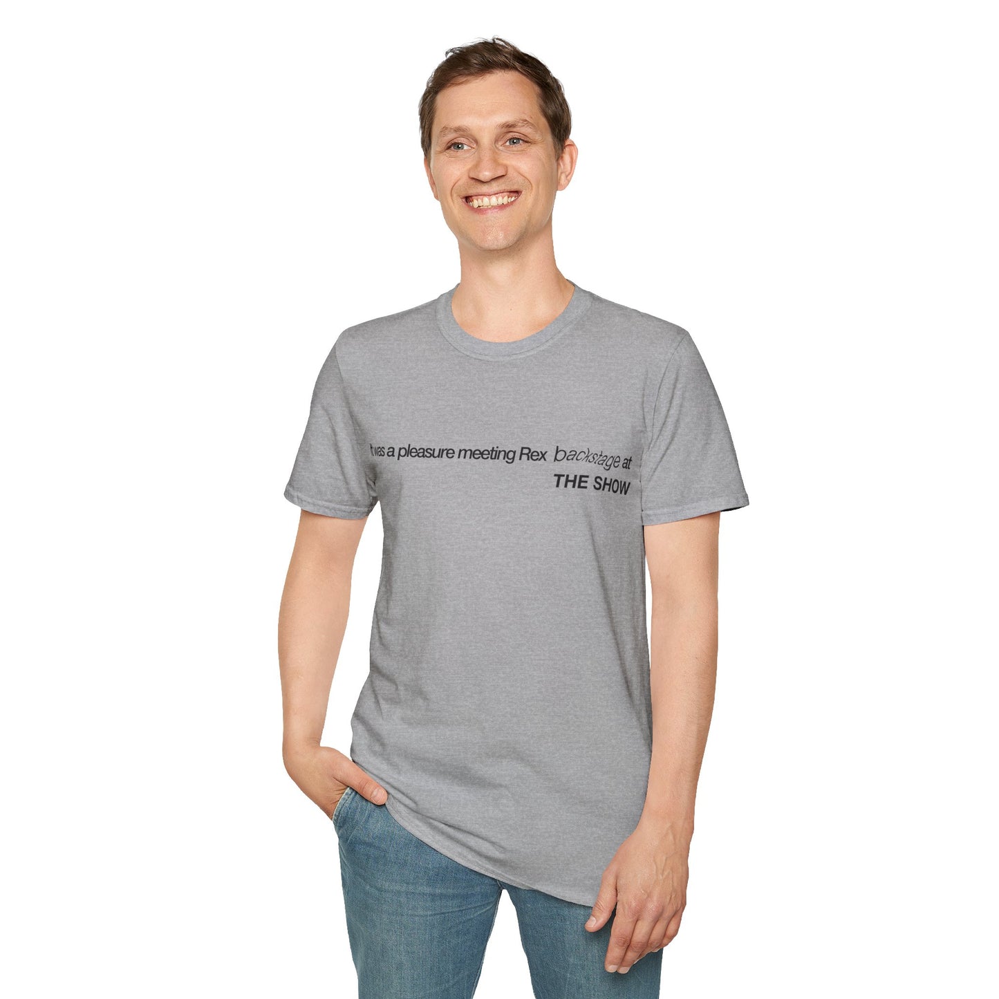 It was a pleasure meeting Rex backstage at THE SHOW - Unisex Softstyle T-Shirt