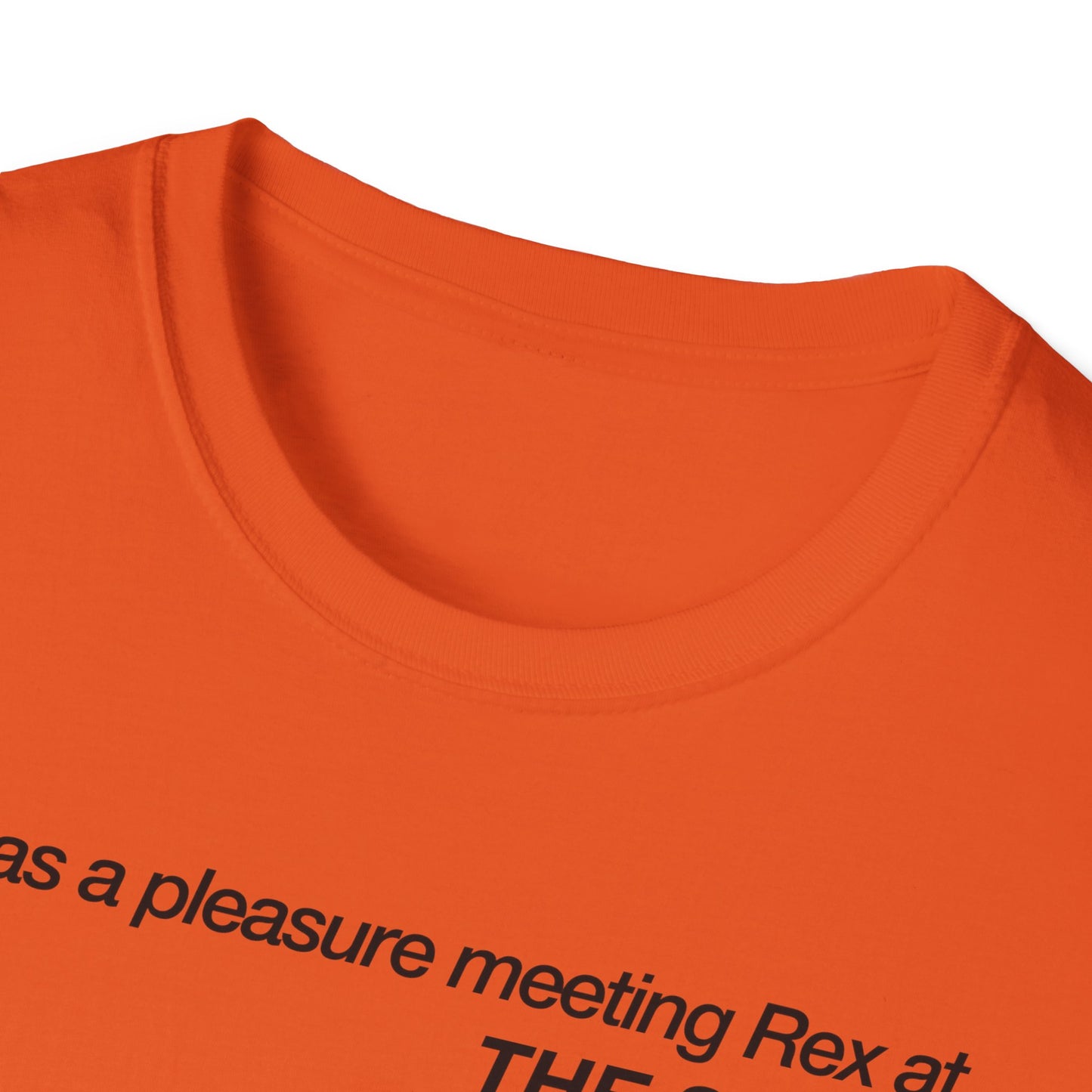 It was a pleasure meeting Rex at THE SHOW - Unisex Softstyle T-Shirt