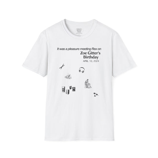 It was a pleasure meeting Rex at on Zoe's bday - Unisex Softstyle T-Shirt