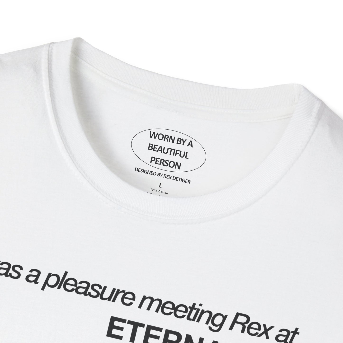 It was a pleasure meeting Rex at Eternal HQ - Unisex Softstyle T-Shirt