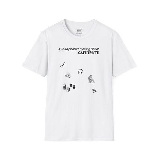 It was a pleasure meeting Rex on at cafe triste - Unisex Softstyle T-Shirt