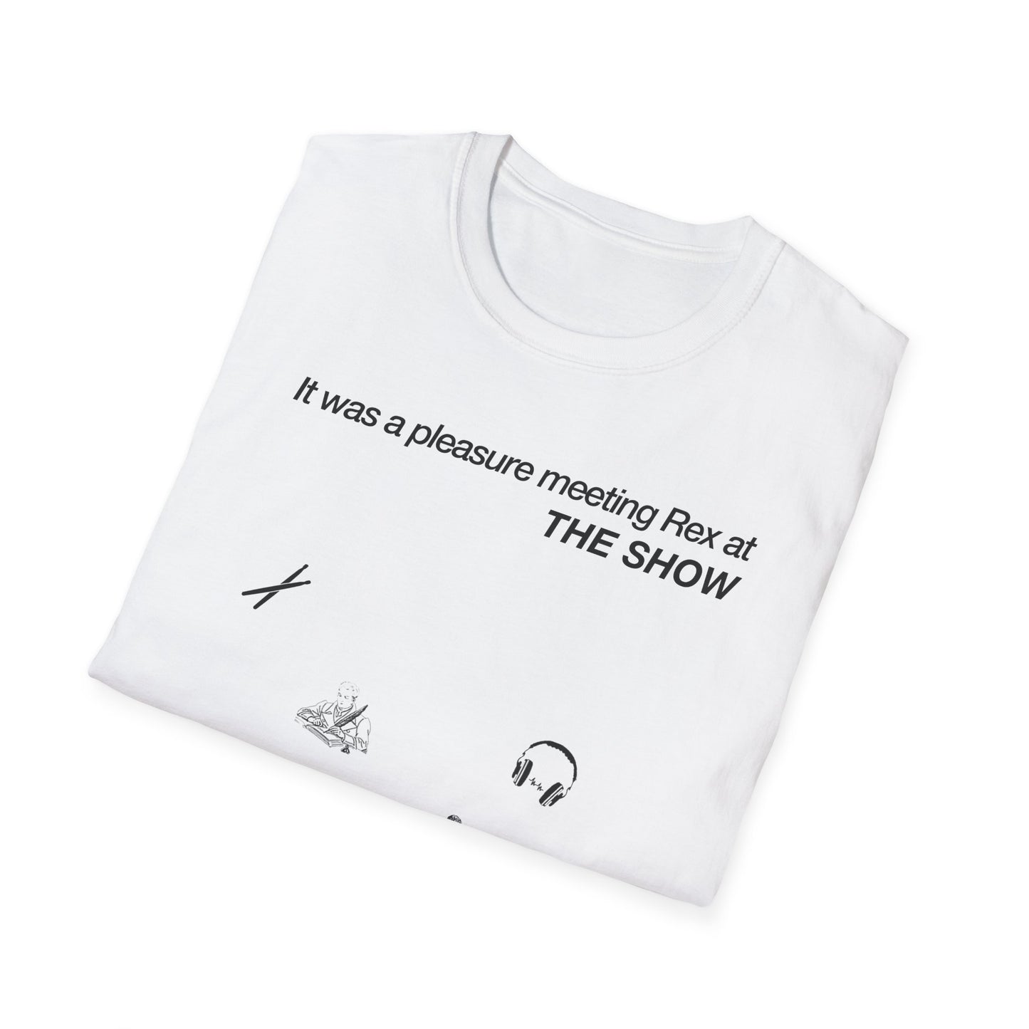It was a pleasure meeting Rex at THE SHOW - Unisex Softstyle T-Shirt