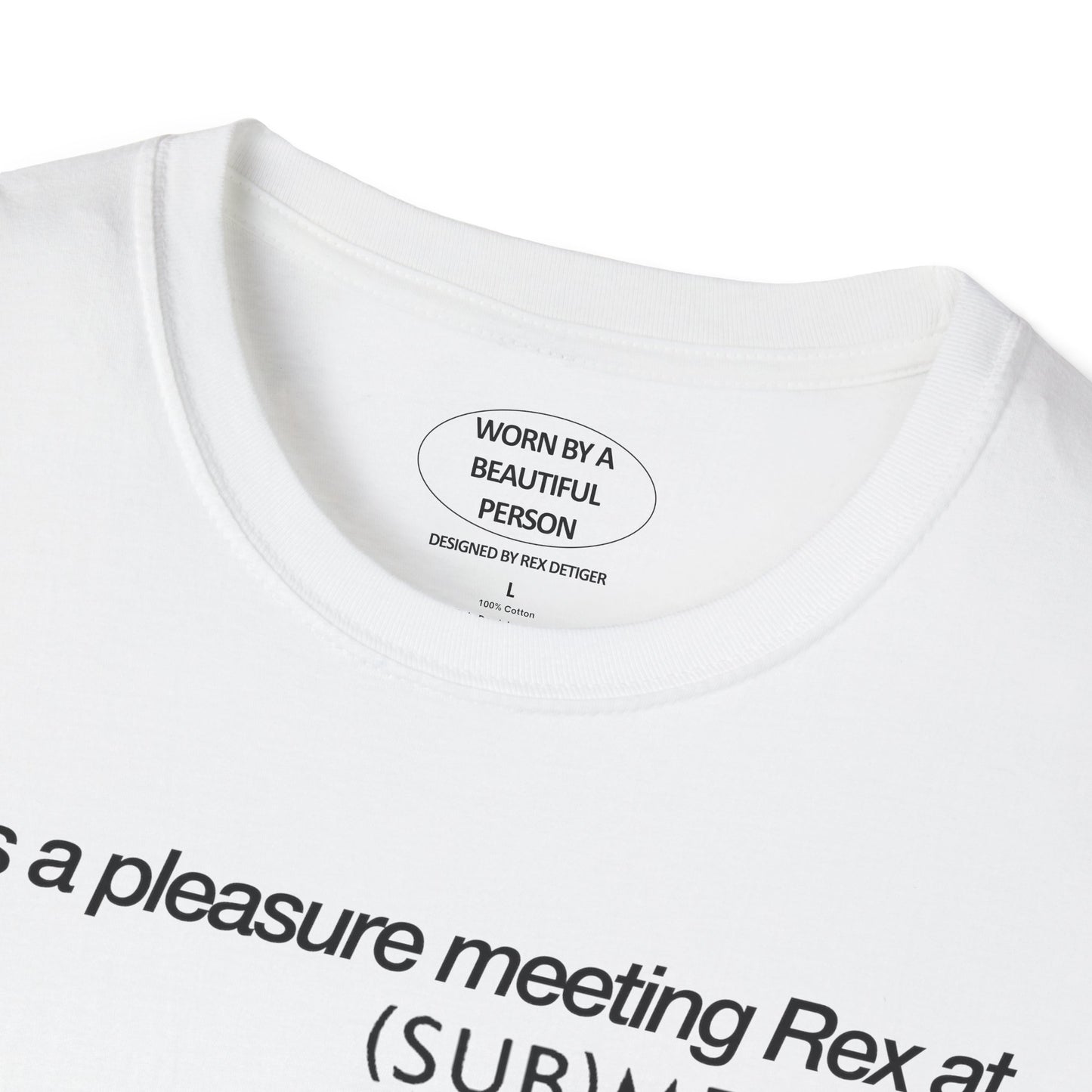 It was a pleasure meeting Rex at (sub)mercer Feb 15 - Unisex Softstyle T-Shirt