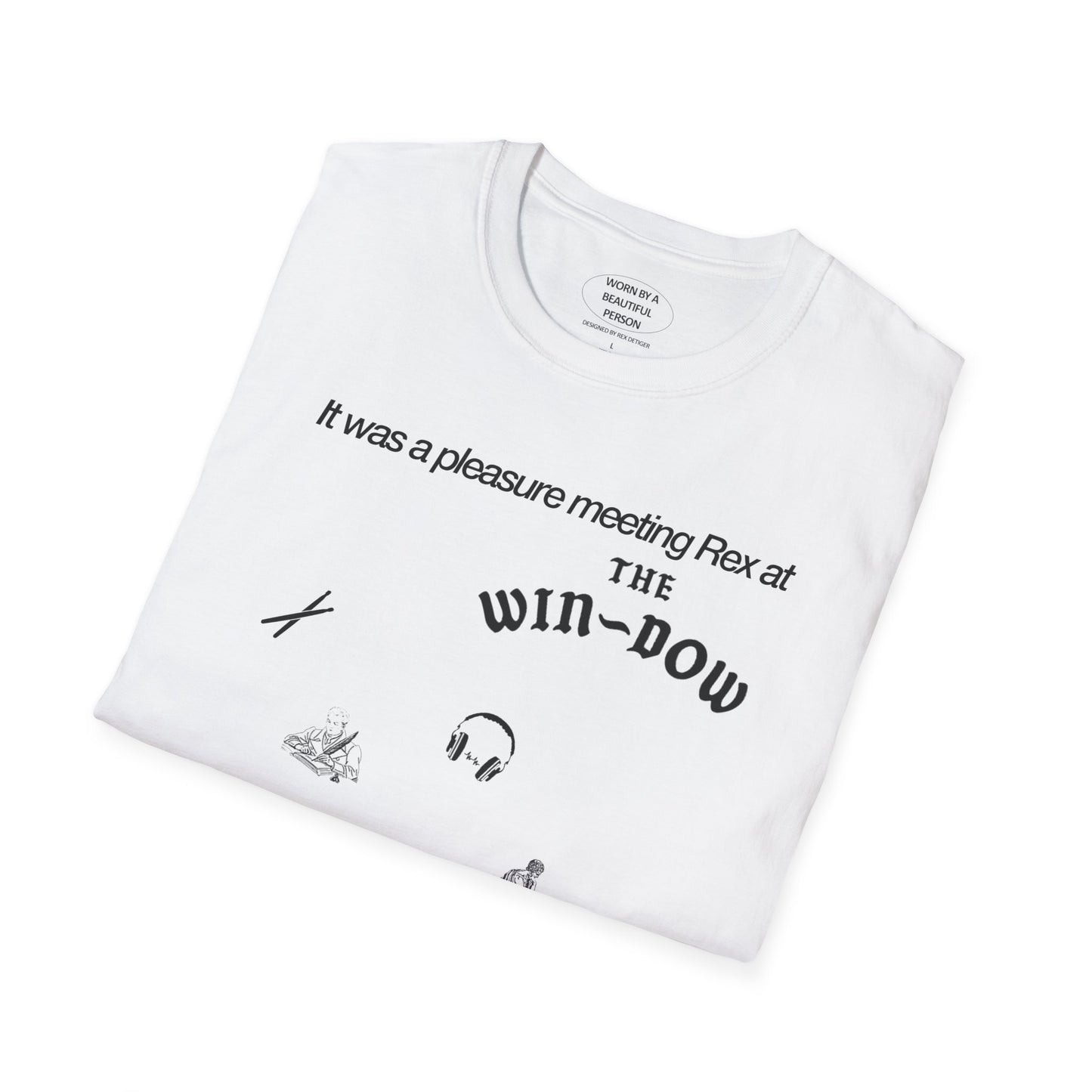 It was a pleasure meeting Rex at the win-dow - Unisex Softstyle T-Shirt