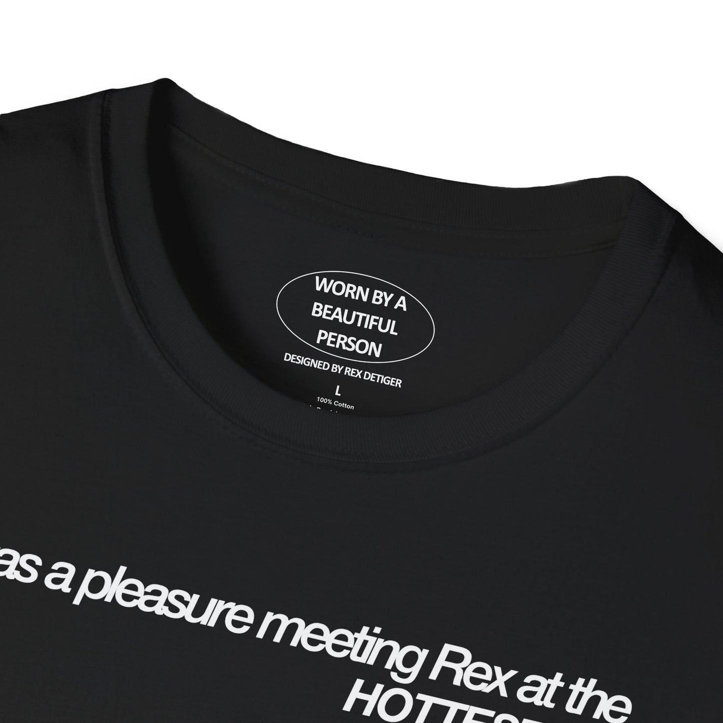It was a pleasure meeting Rex at the hottest grammys after party - Unisex Softstyle T-Shirt