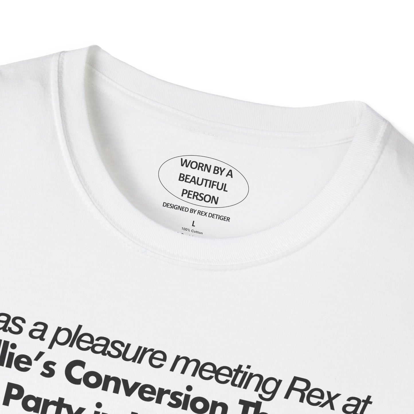 It was a pleasure meeting Rex at Ellie's conversion therapy party  - Unisex Softstyle T-Shirt