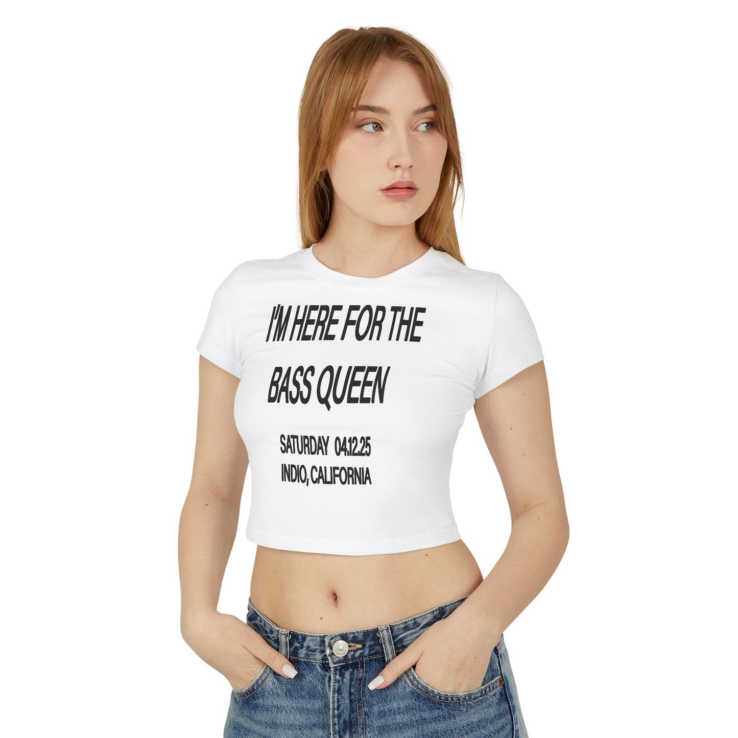 I'M HERE FOR THE BASS QUEEN - BABY TEE