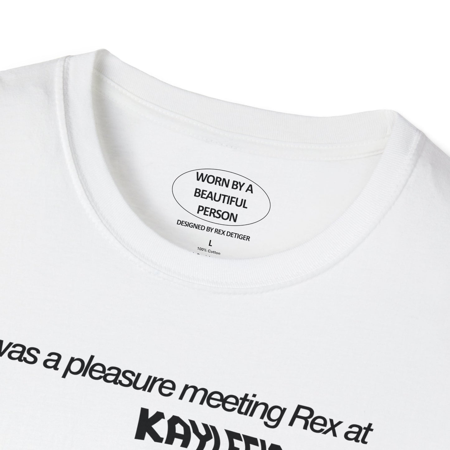 It was a pleasure meeting Rex at Kaylee's sick party - Unisex Softstyle T-Shirt