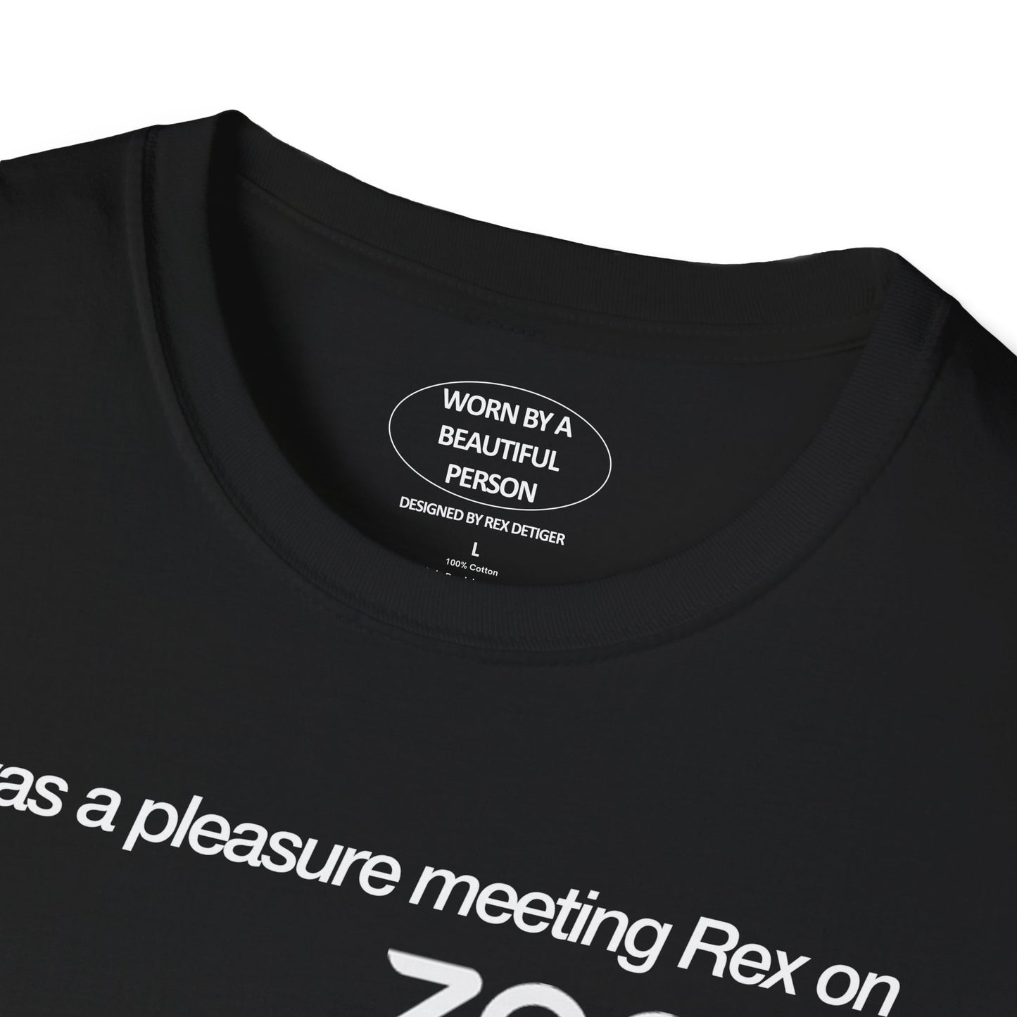 It was a pleasure meeting Rex on ZOOM June 29 2024 - Unisex Softstyle T-Shirt