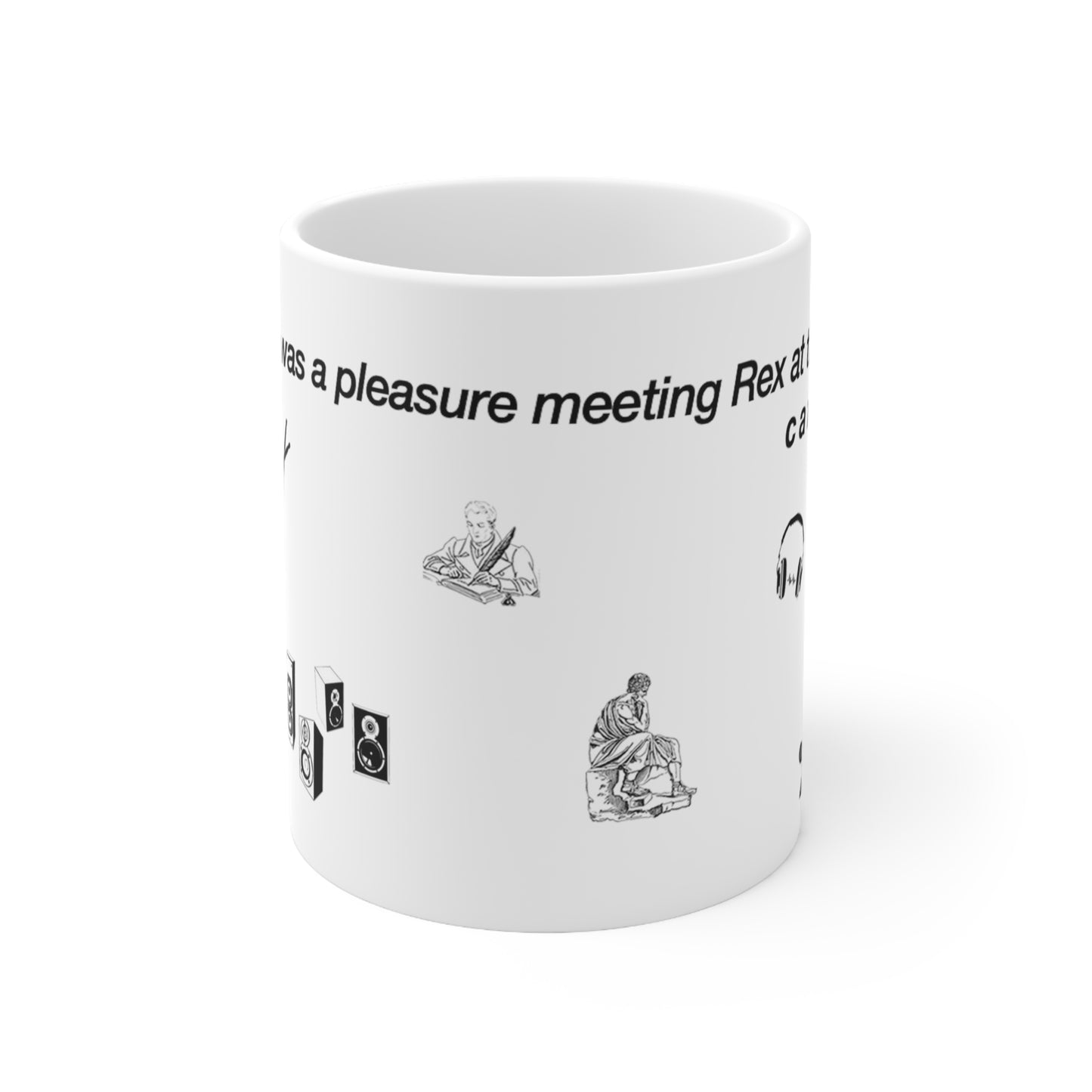 It was a pleasure meeting Rex at the café - Ceramic Mug 11oz