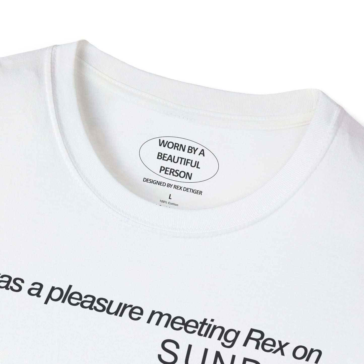 It was a pleasure meeting Rex on Sunday June 23 2024 - Unisex Softstyle T-Shirt