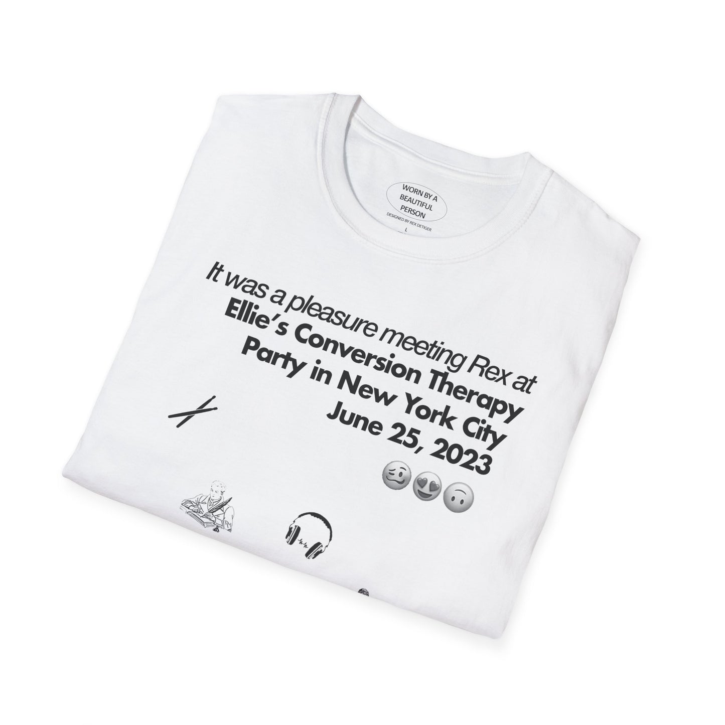 It was a pleasure meeting Rex at Ellie's conversion therapy party  - Unisex Softstyle T-Shirt