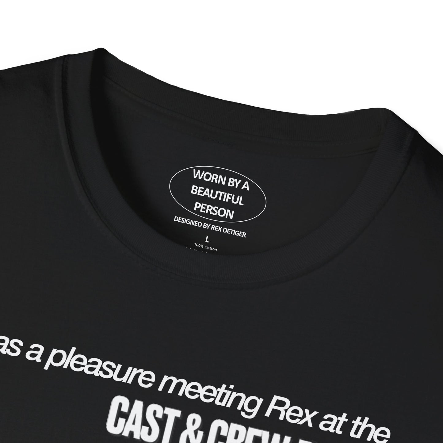 It was a pleasure meeting Rex at the cast & crew party - Unisex Softstyle T-Shirt