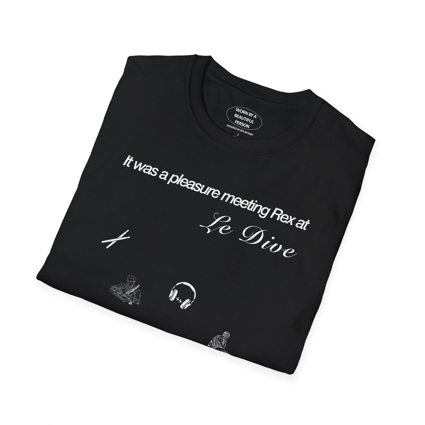 It was a pleasure meeting Rex at Le Dive - Unisex Softstyle T-Shirt