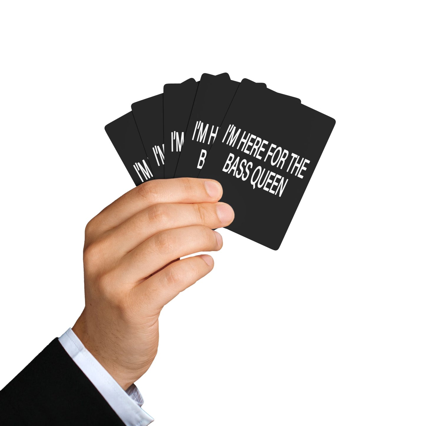 I'M HERE FOR THE BASS QUEEN - Poker Playing Cards