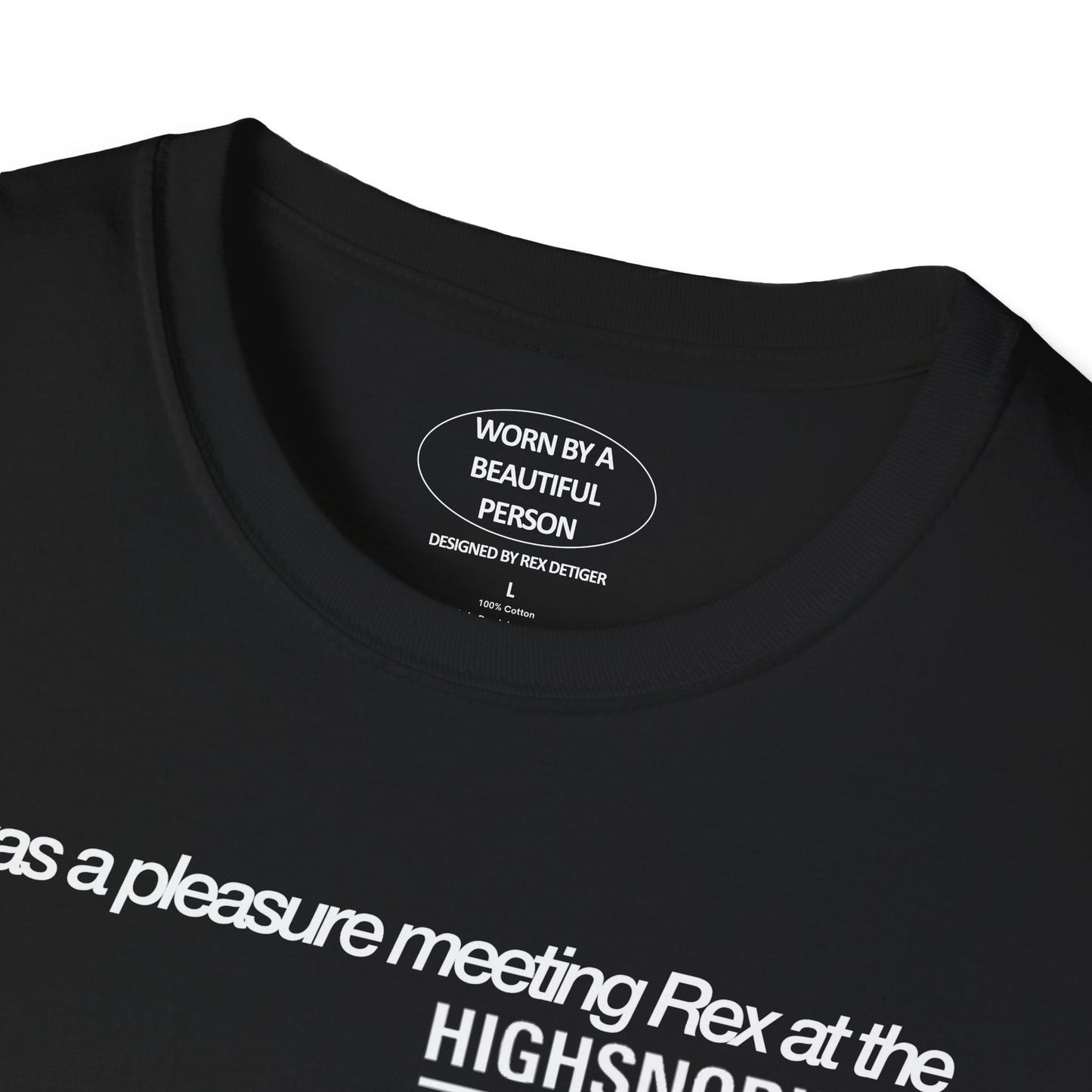 It was a pleasure meeting Rex at the HIGHSNOBIETY Intimate VIP Grammys Dinner - Unisex Softstyle T-Shirt