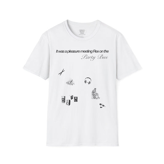 It was a pleasure meeting Rex on the Party Bus - Unisex Softstyle T-Shirt