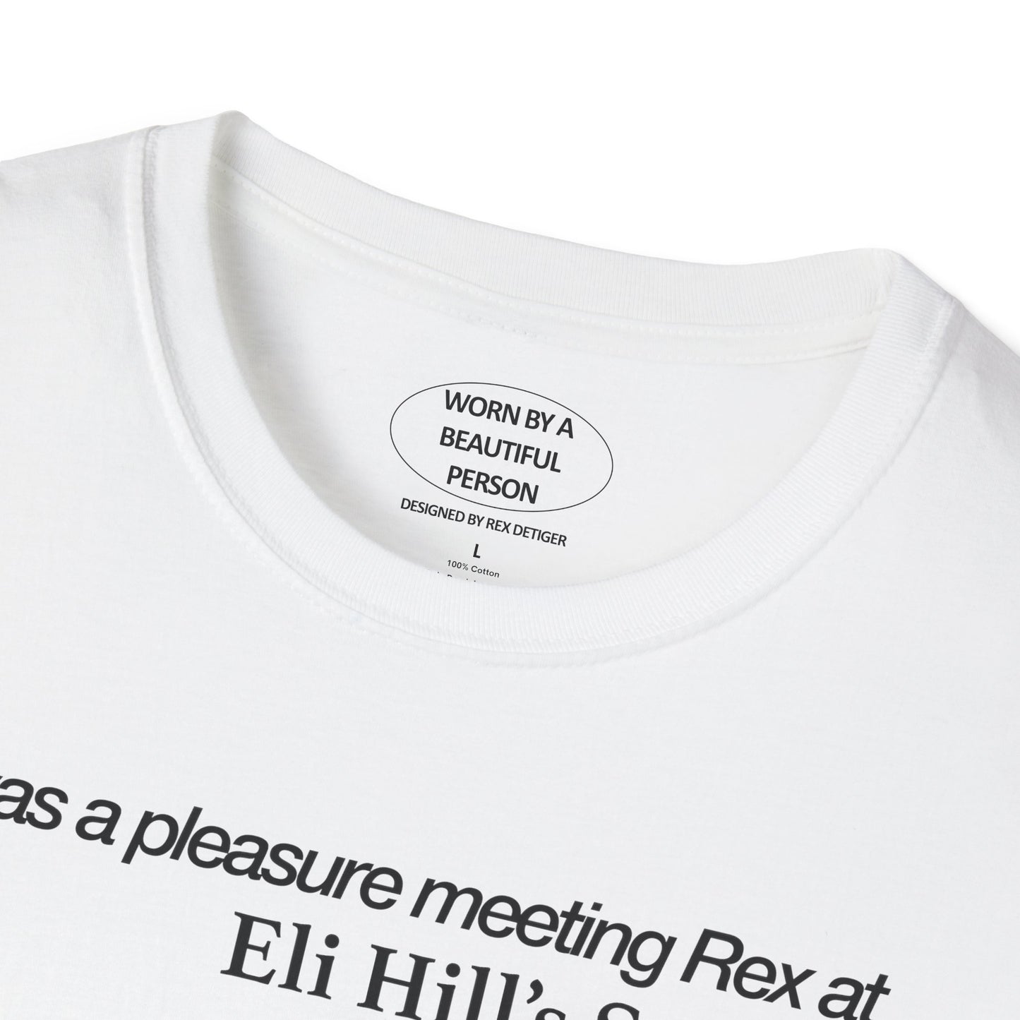It was a pleasure meeting Rex at Eli Hill's Studio - Unisex Softstyle T-Shirt