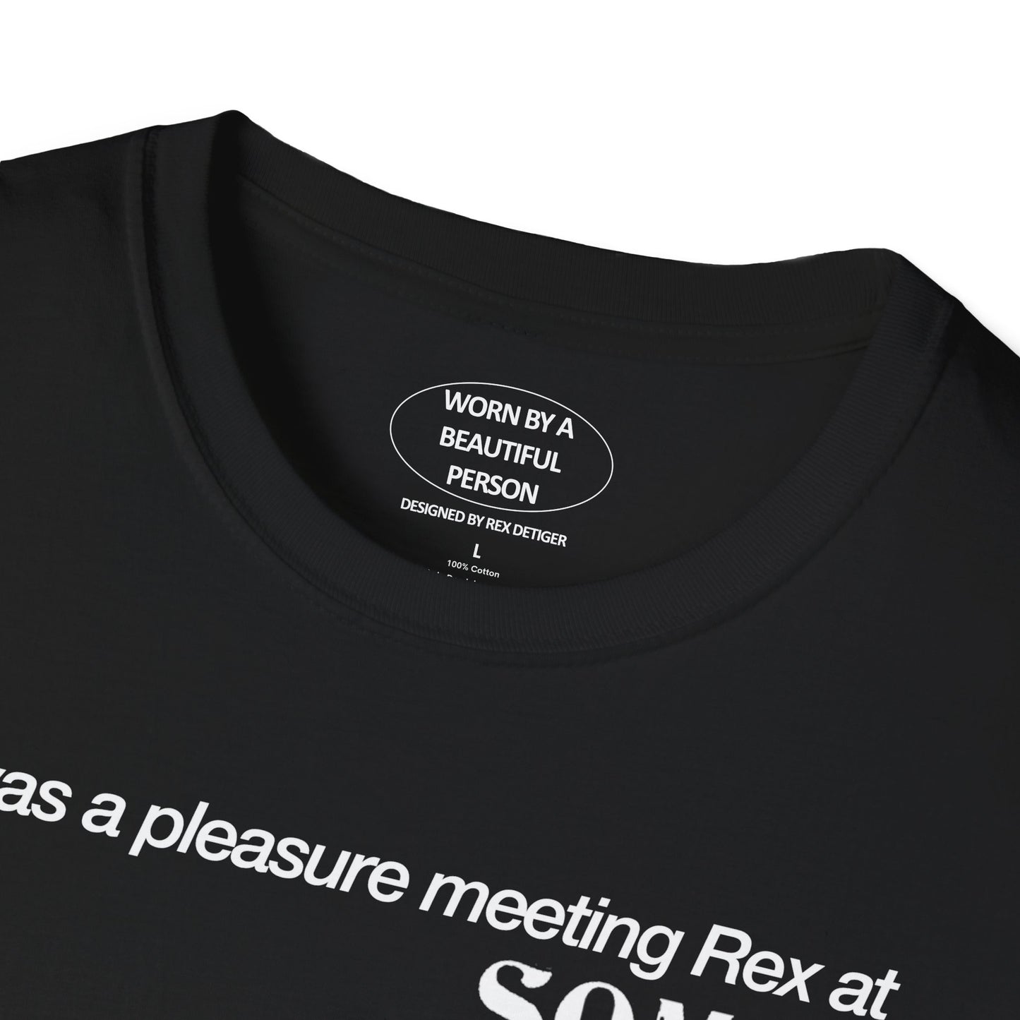 It was a pleasure meeting Rex at SOMA Discoteca downstairs at Le Dive - Unisex Softstyle T-Shirt