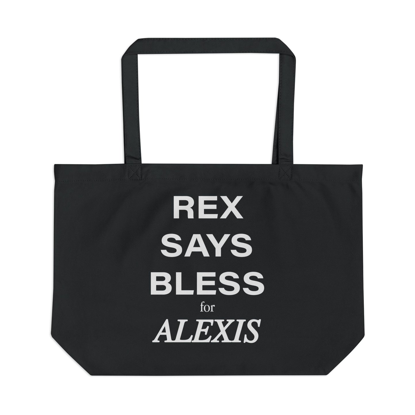 REX SAYS BLESS for ALEXIS Large Eco Tote - NATURAL CANVAS OR BLACK COLORS
