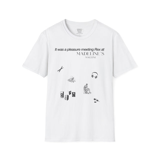 It was a pleasure meeting Rex at Madeline's Martini - Unisex Softstyle T-Shirt