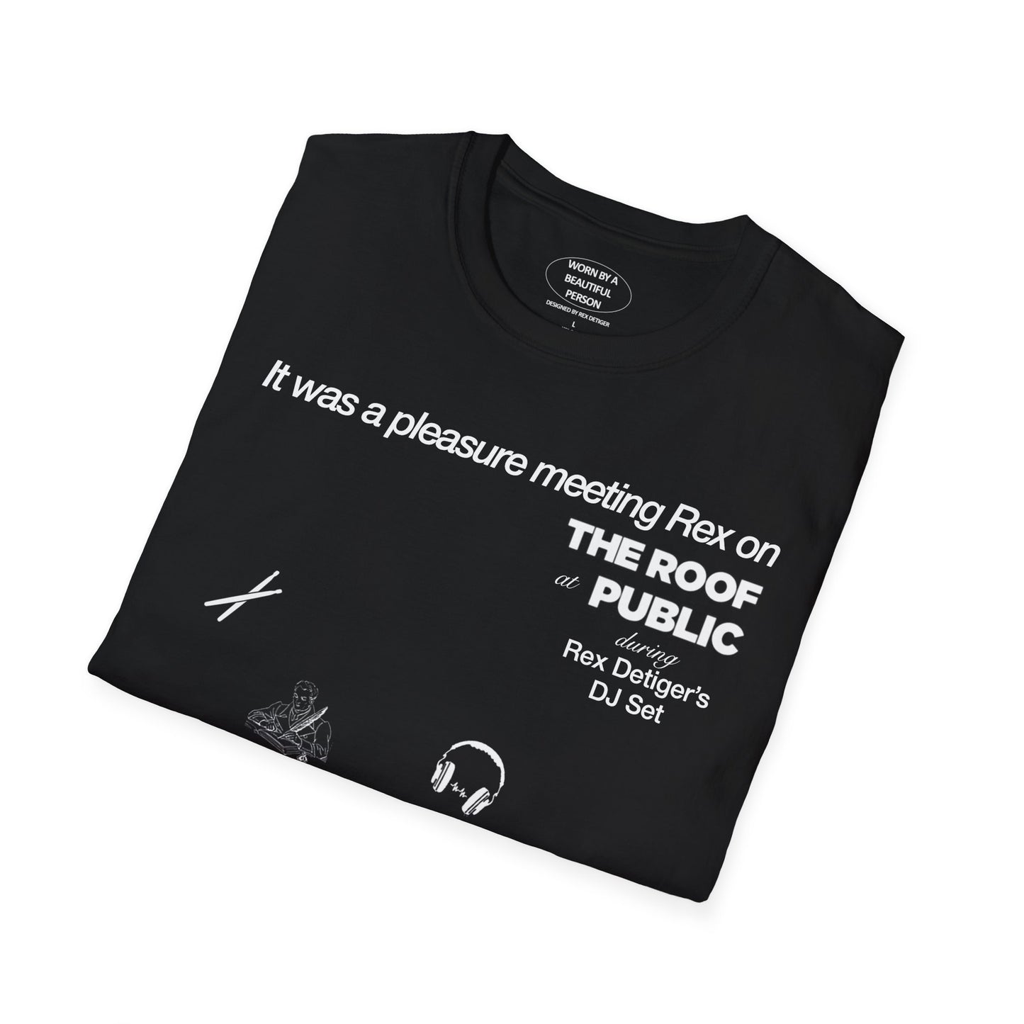 It was a pleasure meeting Rex on the Roof at Public during Rex Detiger's DJ Set - Unisex Softstyle T-Shirt