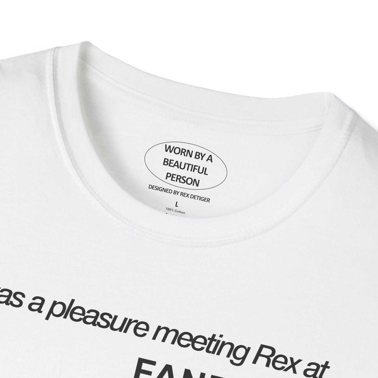 It was a pleasure meeting Rex at Fanelli's - Unisex Softstyle T-Shirt