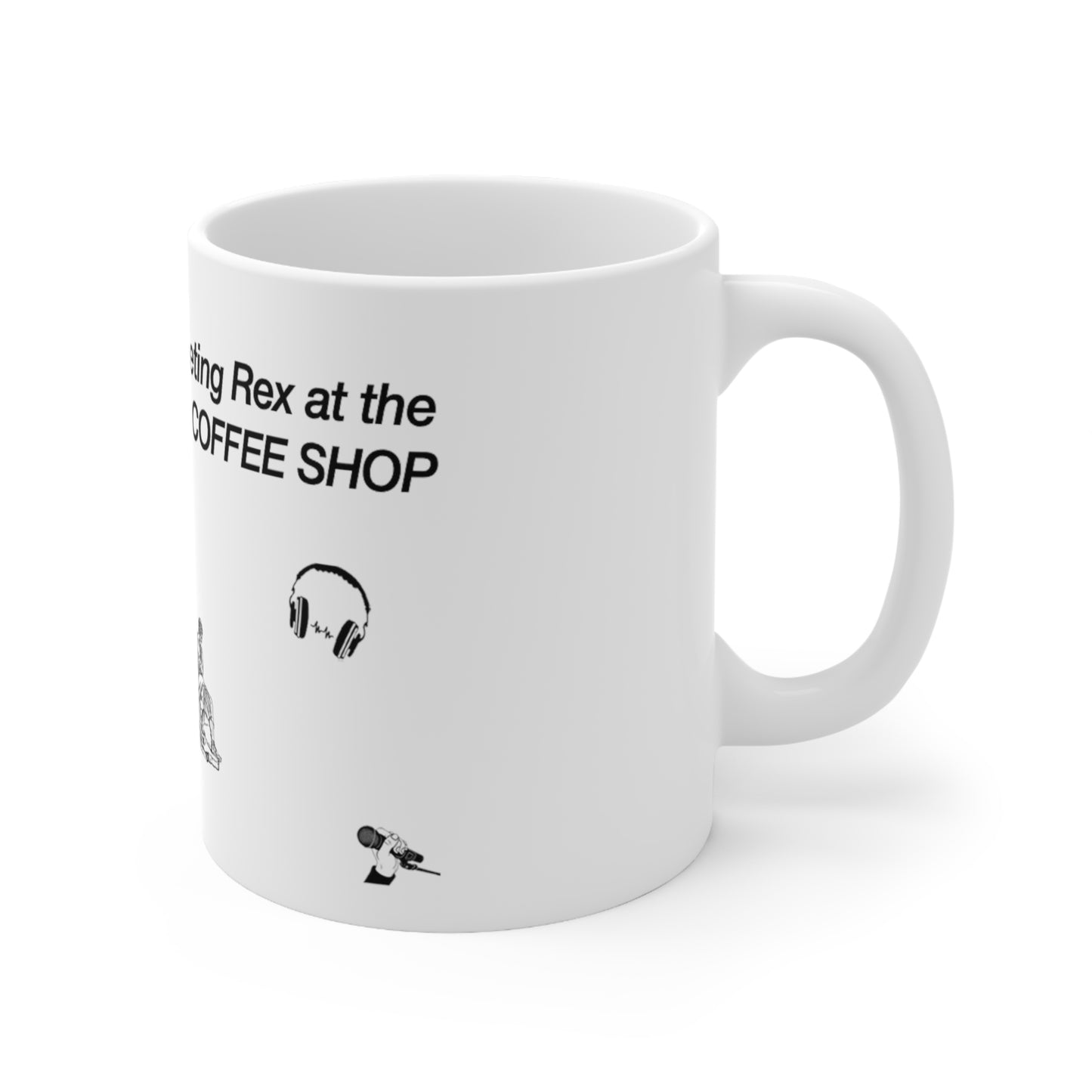 It was a pleasure meeting Rex at the coffee shop - Ceramic Mug 11oz