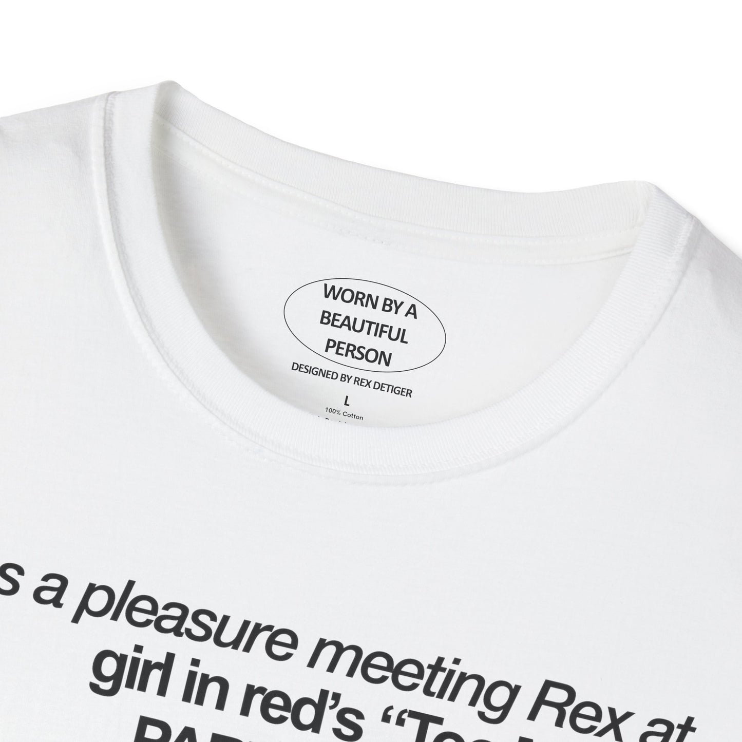 It was a pleasure meeting Rex at girl in red's "Too Much" PARTY at Ray's NYC - Unisex Softstyle T-Shirt - USA SHIPPING