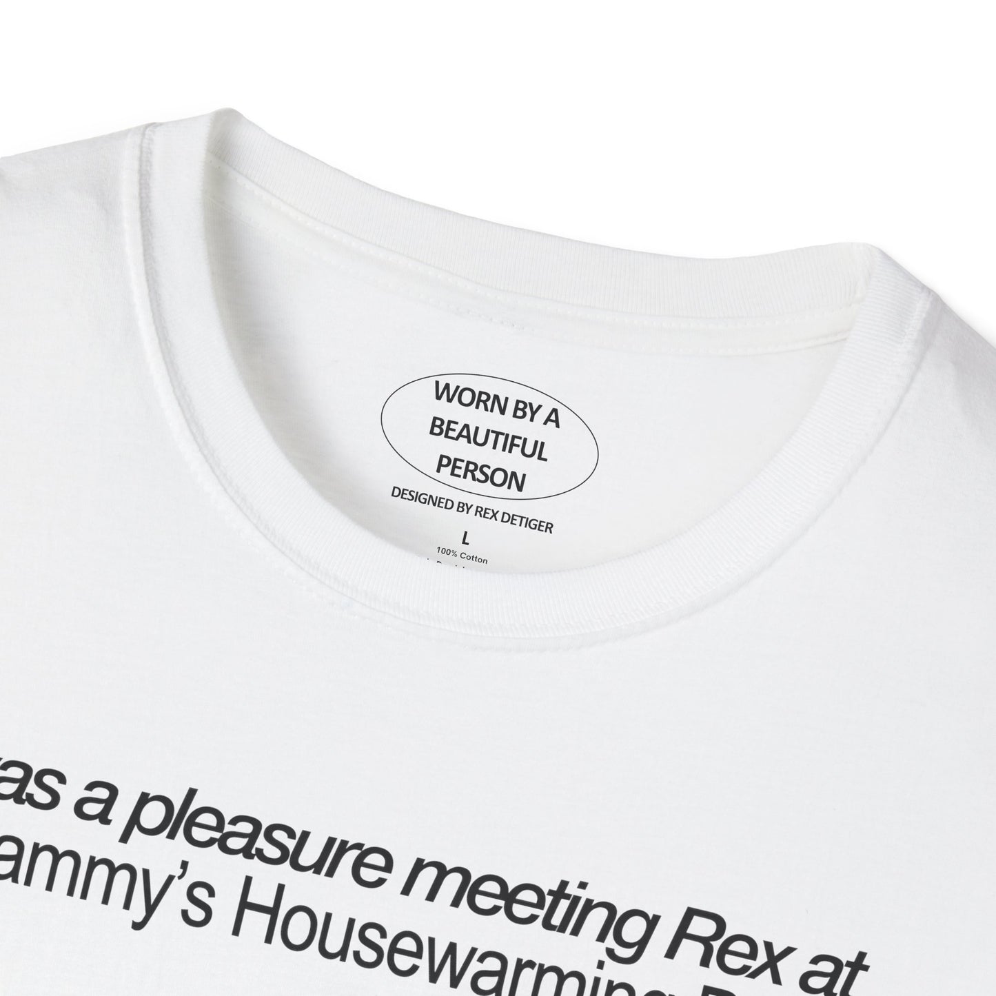It was a pleasure meeting Rex at Sammy's Housewarming Party - Unisex Softstyle T-Shirt