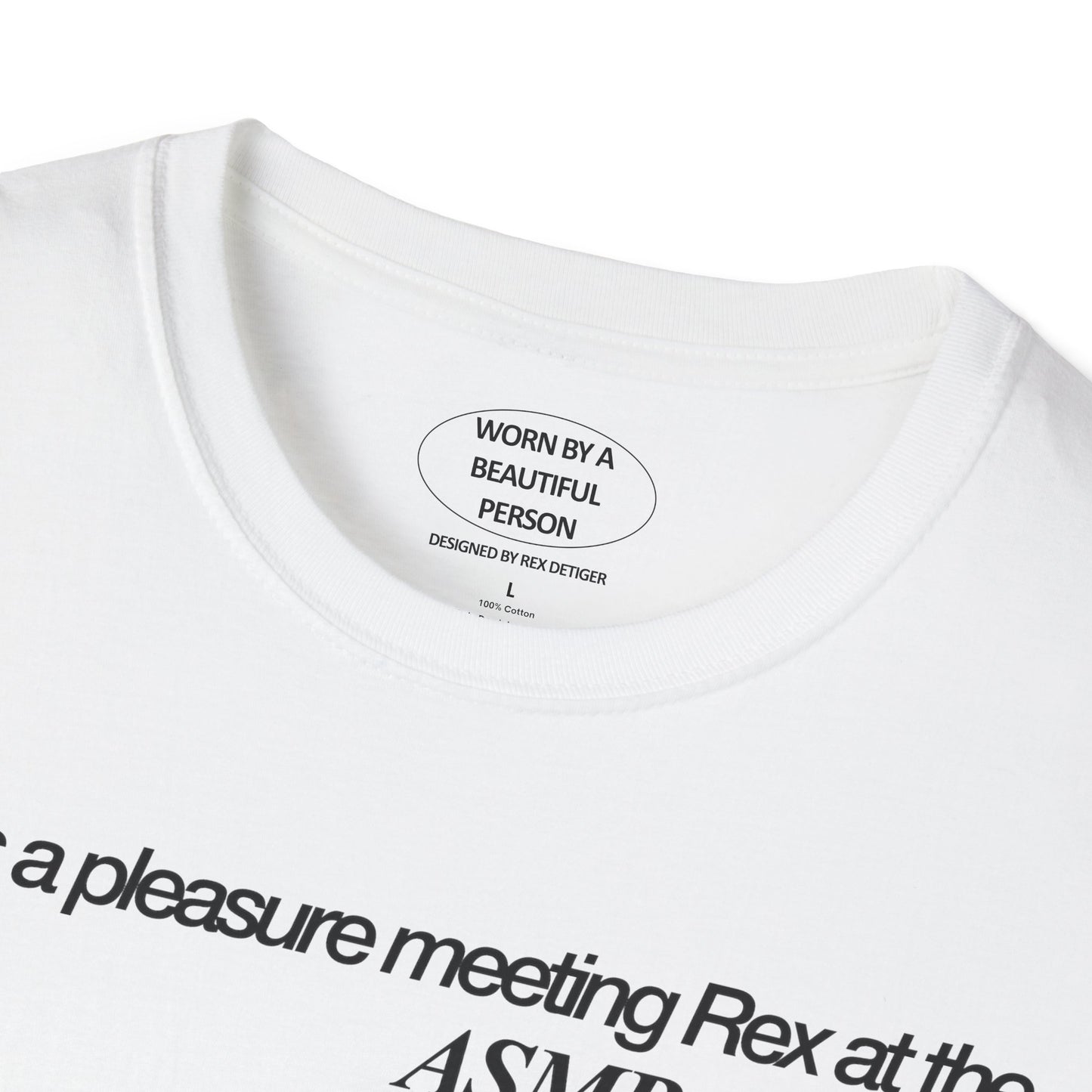 It was a pleasure meeting Rex at the ASMR Shoot w/ Blu DeTiger W Mag - Unisex Softstyle T-Shirt