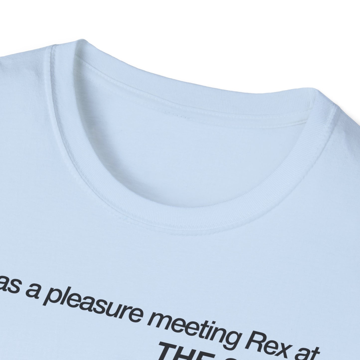 It was a pleasure meeting Rex at THE SHOW - Unisex Softstyle T-Shirt