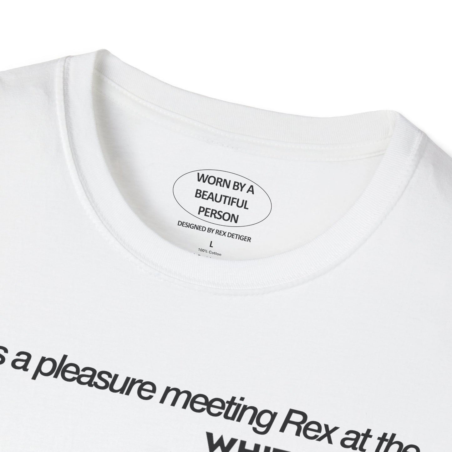 It was a pleasure meeting Rex at the shore club - Unisex Softstyle T-Shirt