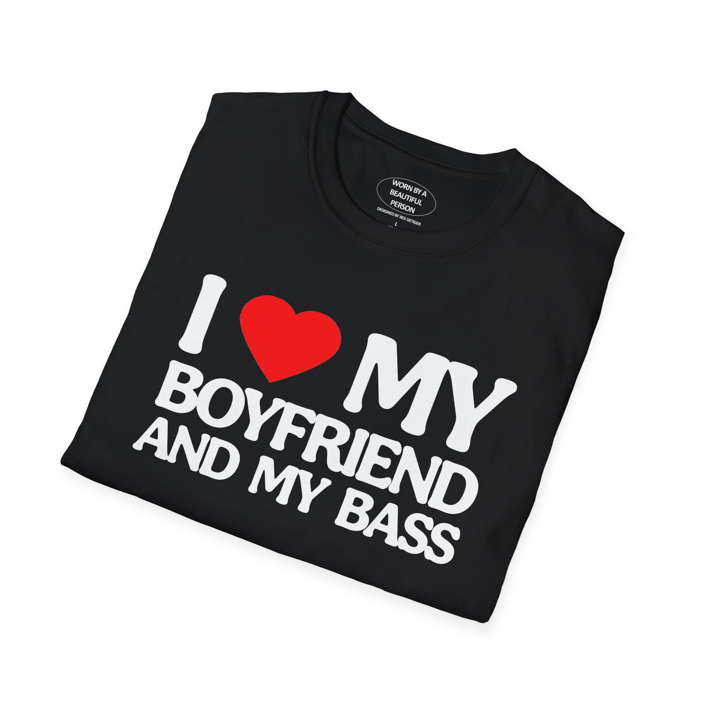 I ❤️ MY BOYFRIEND AND MY BASS T SHIRT