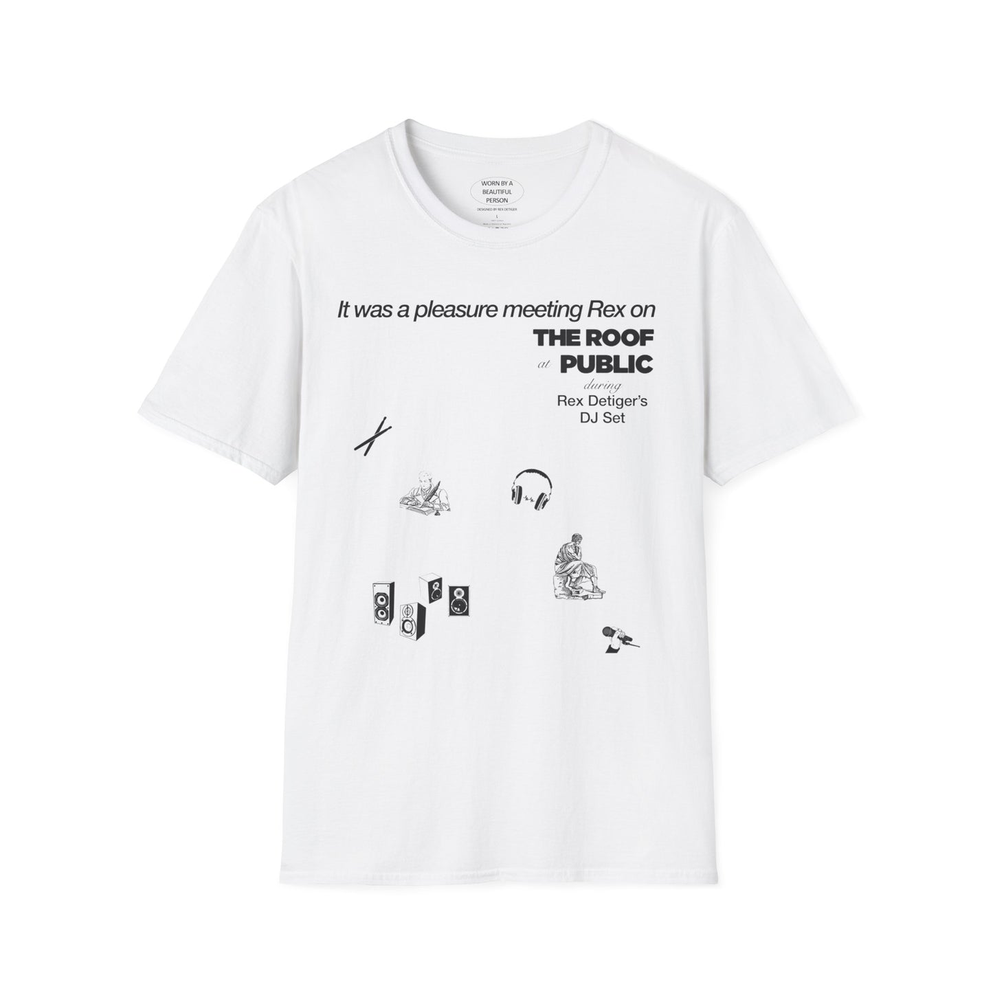 It was a pleasure meeting Rex on the Roof at Public during Rex Detiger's DJ Set - Unisex Softstyle T-Shirt