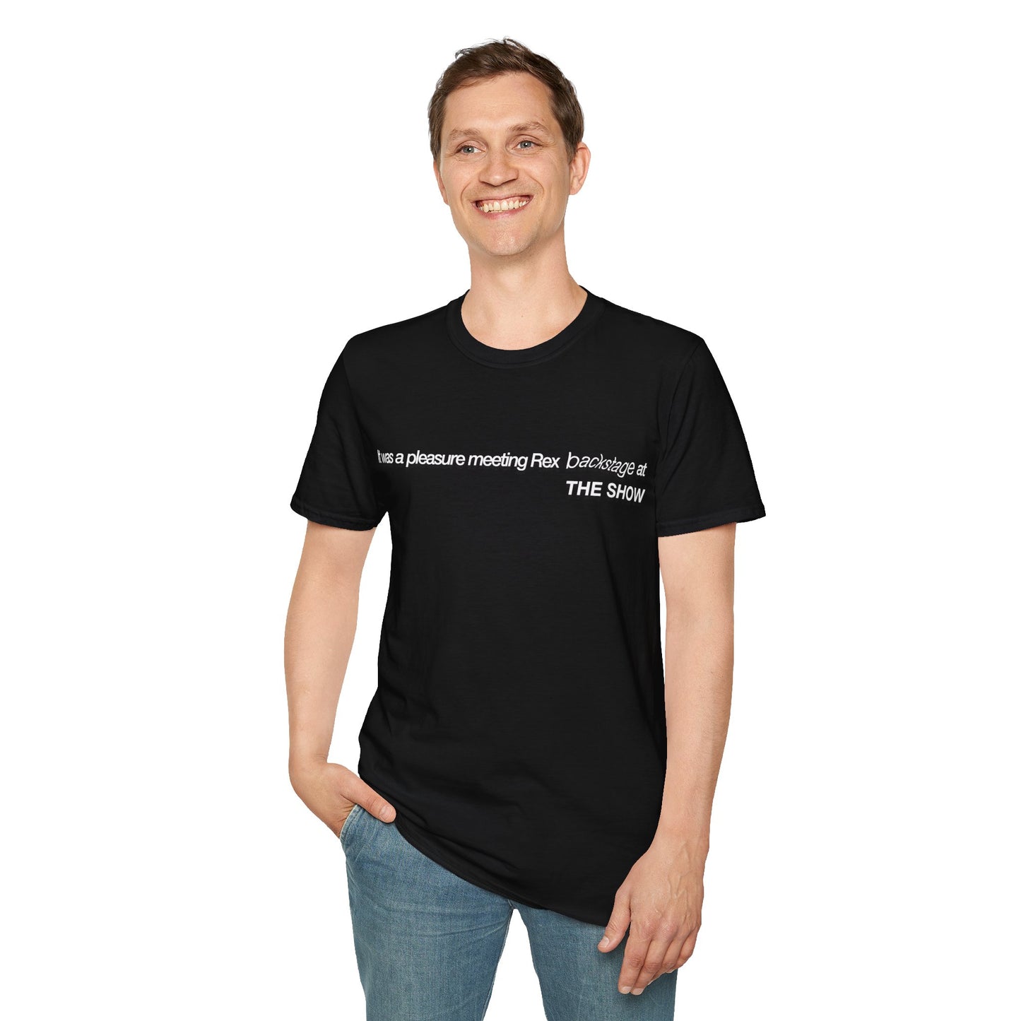 It was a pleasure meeting Rex backstage at THE SHOW - Unisex Softstyle T-Shirt