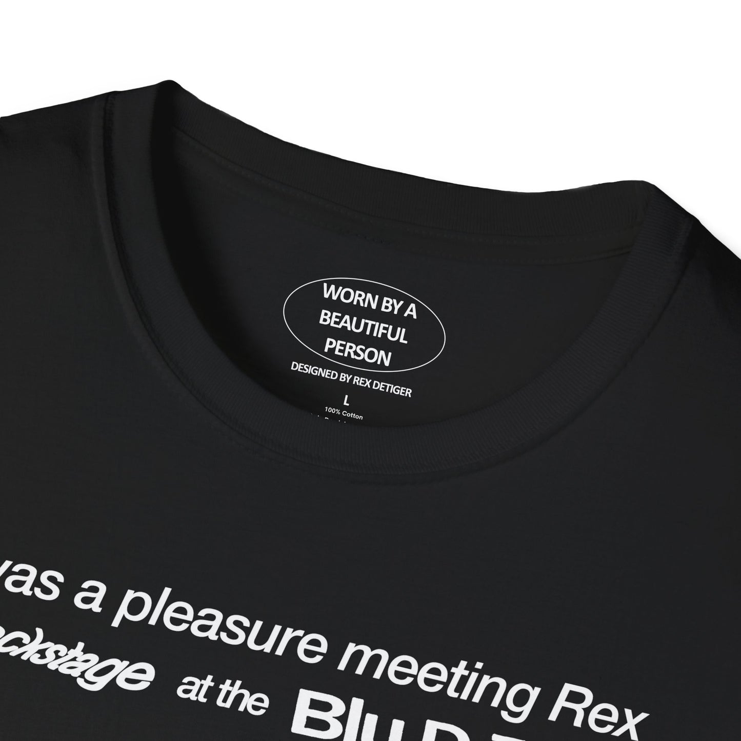 It was a pleasure meeting Rex backstage at the Blu show - Unisex Softstyle T-Shirt