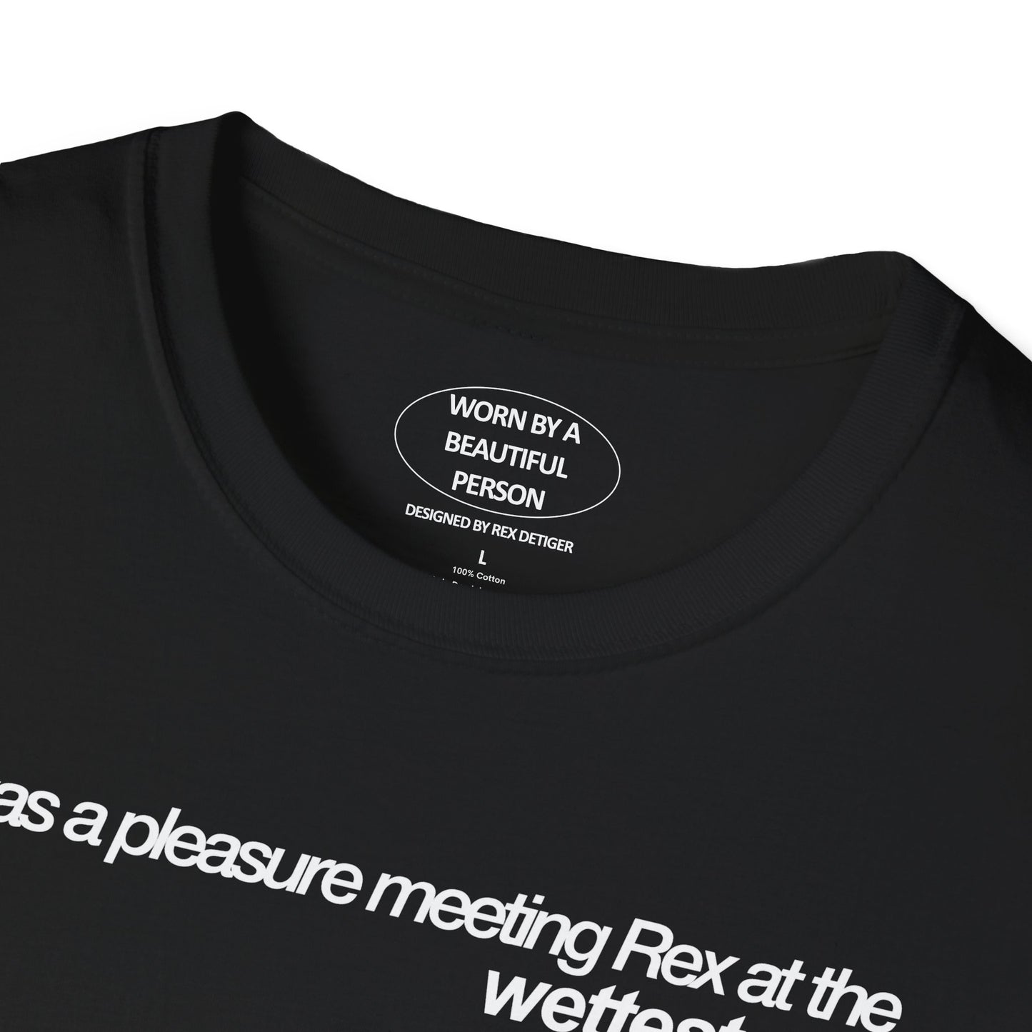 It was a pleasure meeting Rex at the wettest Grammys after party - Unisex Softstyle T-Shirt