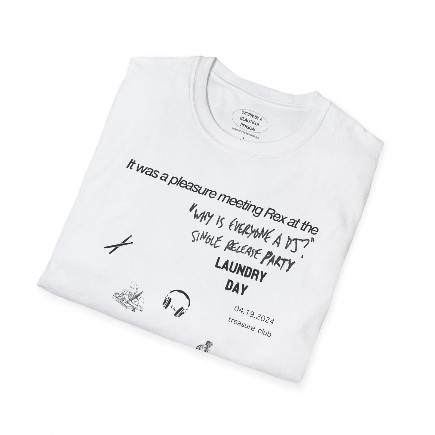 It was a pleasure meeting Rex at the "Why is everyone a DJ" single release party at treasure club - Unisex Softstyle T-Shirt