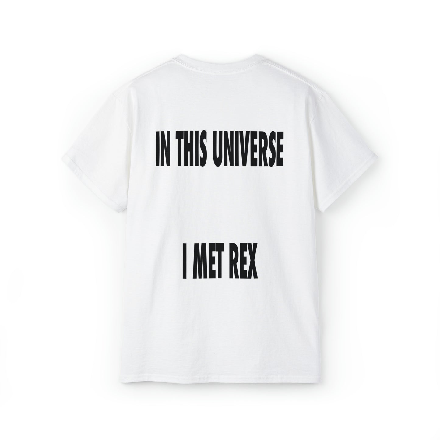 in this universe i met rex - Unisex Ultra Cotton Tee