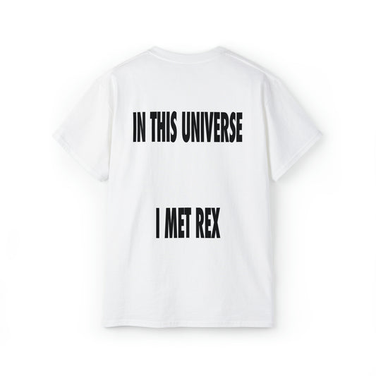 in this universe i met rex - Unisex Ultra Cotton Tee