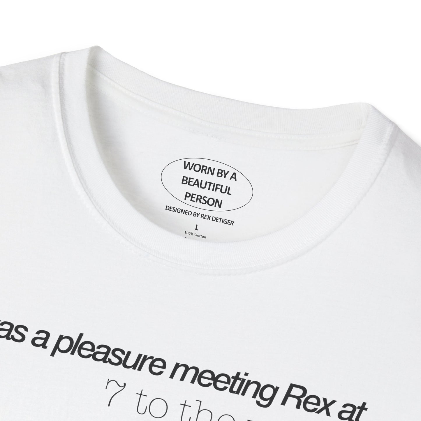 It was a pleasure meeting Rex at 7 to the power of three birthdays - Unisex Softstyle T-Shirt